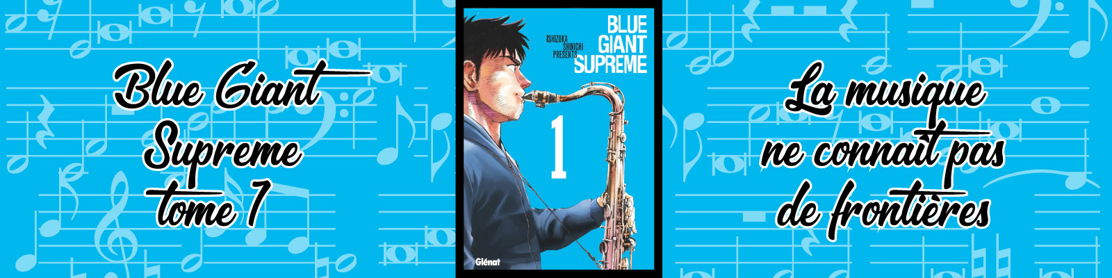 Blue Giant Supreme Tome 1 La Musique Ne Connait Pas De Frontieres Esprit Otaku