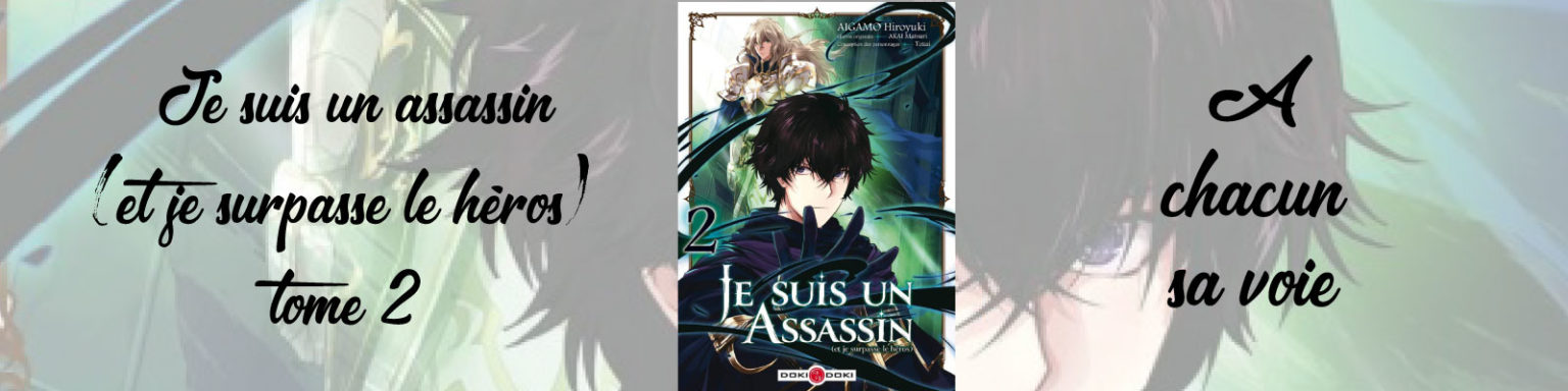 Je Suis Un Assassin Et Je Surpasse Le Héros Je suis un assassin (et je surpasse le héros) tome 2 : a chacun sa voie - Esprit Otaku