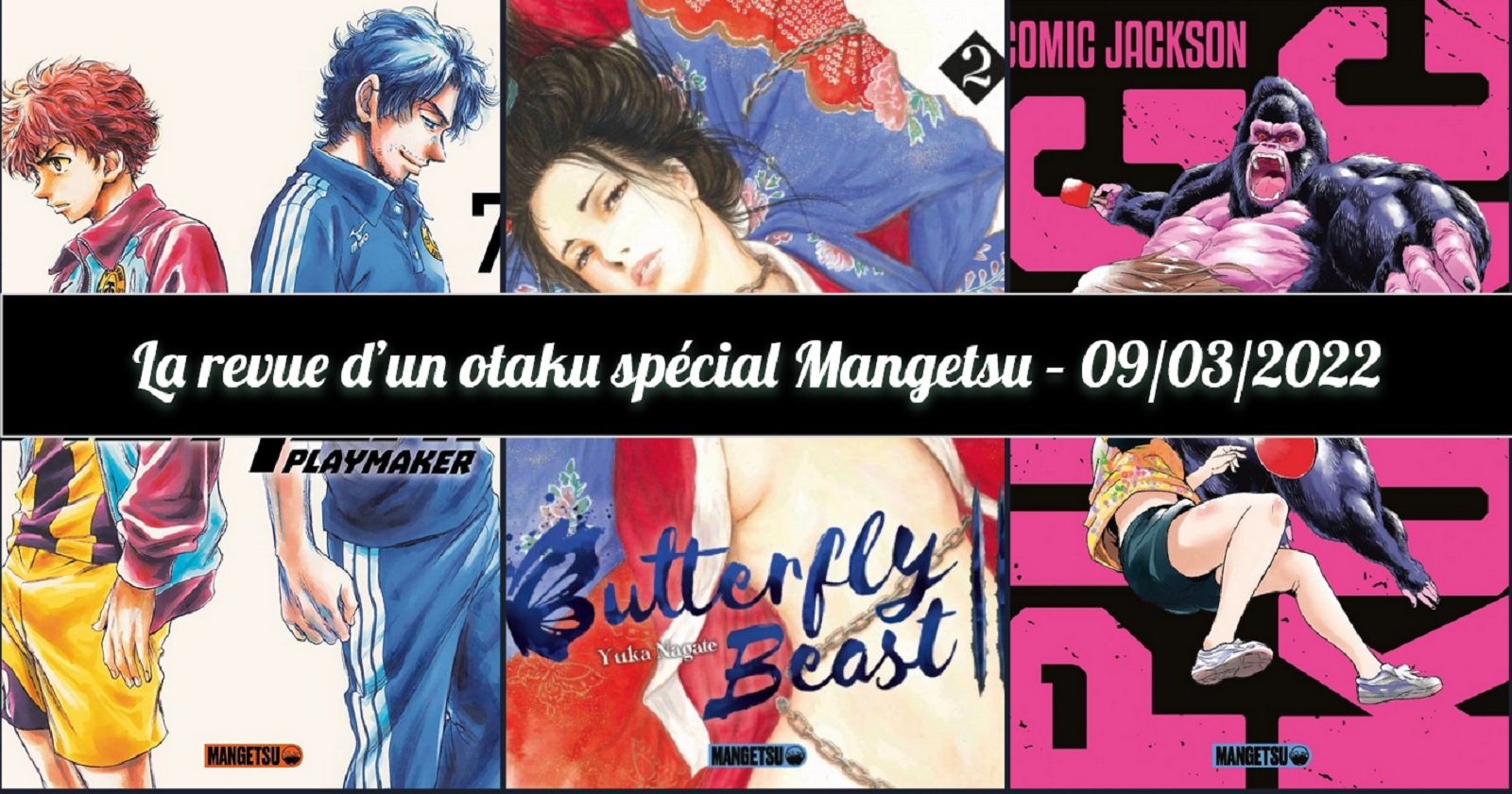 La revue dun otaku spécial Mangetsu 09 03 2022 Esprit Otaku