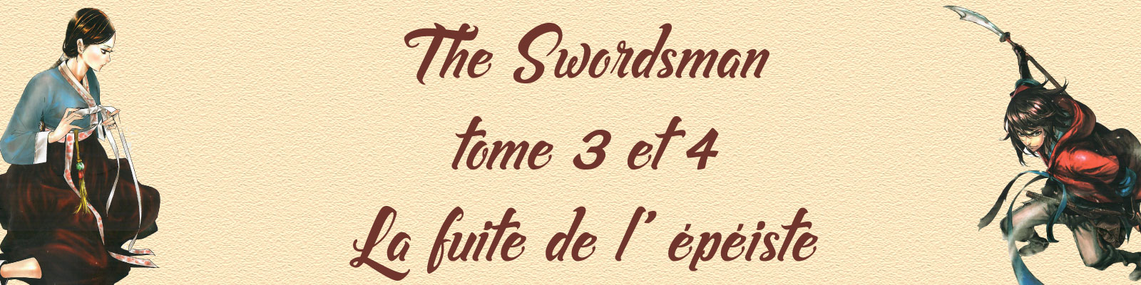 The Swordsman T3 & 4
