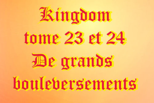 Kingdom 23 & 24