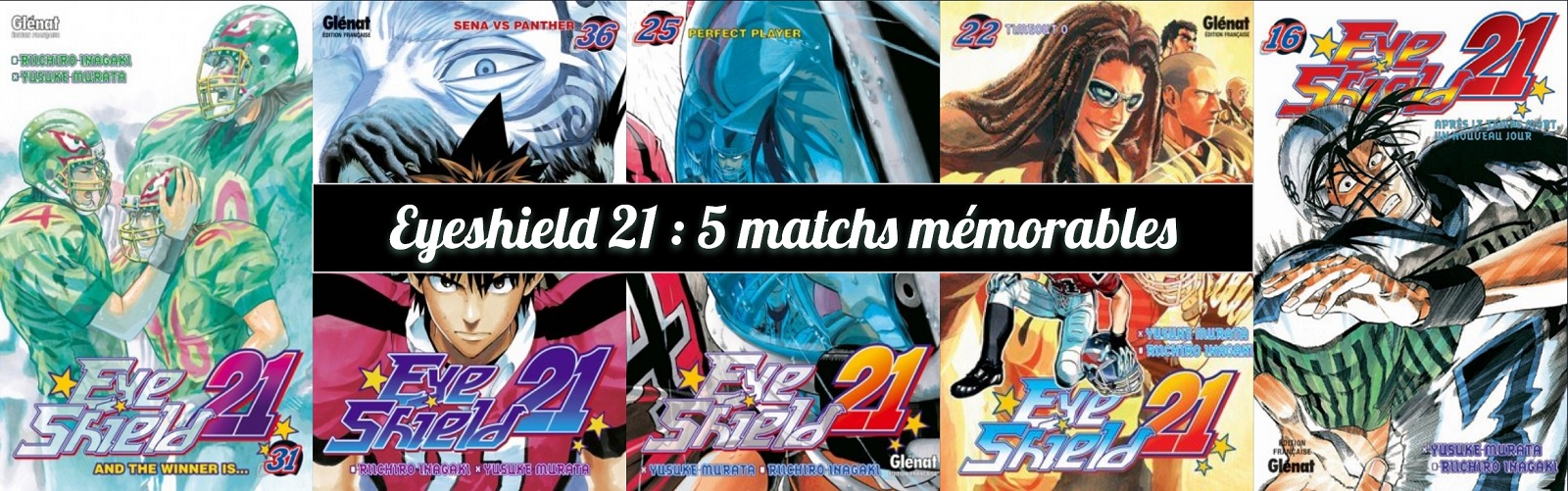 Eyeshield 21 5 matchs mémorables Esprit Otaku