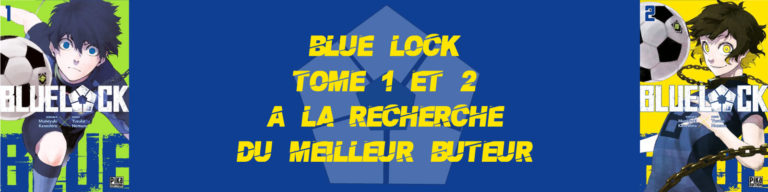 Blue Lock Anime Date De Sortie Blue Lock tome 1 et 2 : A la recherche du meilleur buteur - Esprit Otaku