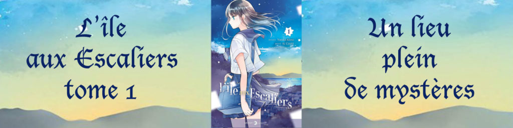 L Ile Aux Mysteres La Femme Qui En Savait Trop L’île aux Escaliers tome 1 : un lieu plein de mystères - Esprit Otaku