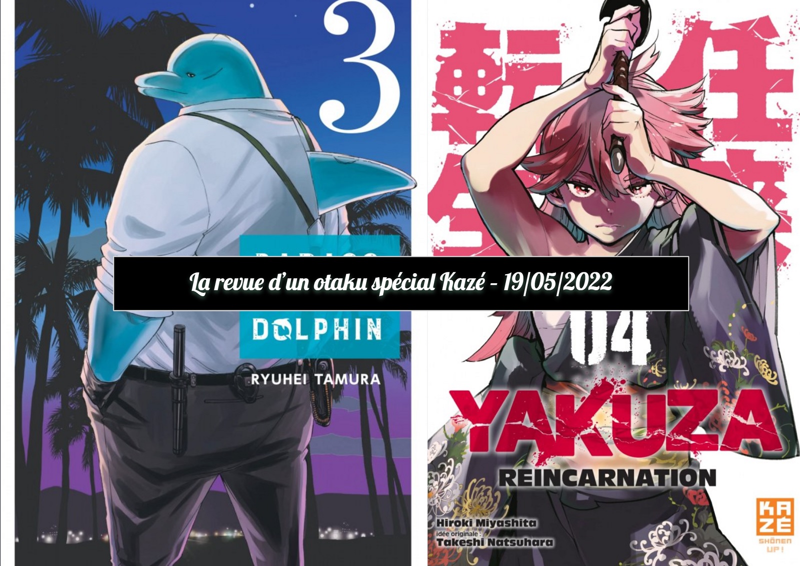 La revue d’un otaku spécial Kazé – 19/05/2022 - Esprit Otaku