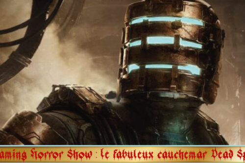 Gaming-Horror-Show---Le-fabuleux-cauchemar-Dead Space-2