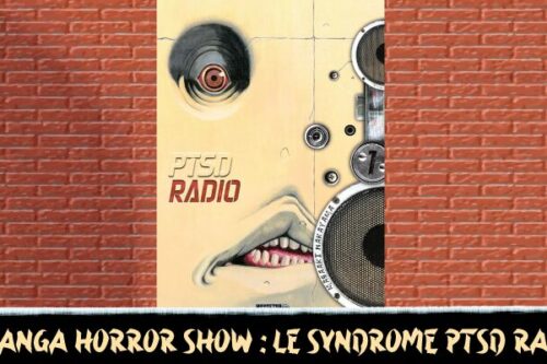 Manga-Horror-Show---le-syndrome-PTSD Radio-2