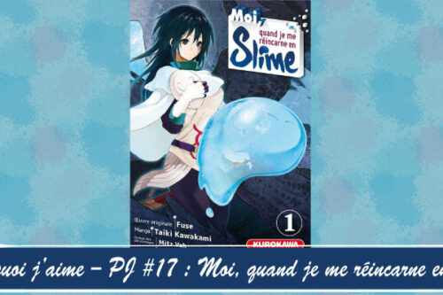 Pourquoi-j'aime-PJ-#17---Moi,-quand-je-me-réincarne-en-slime-2