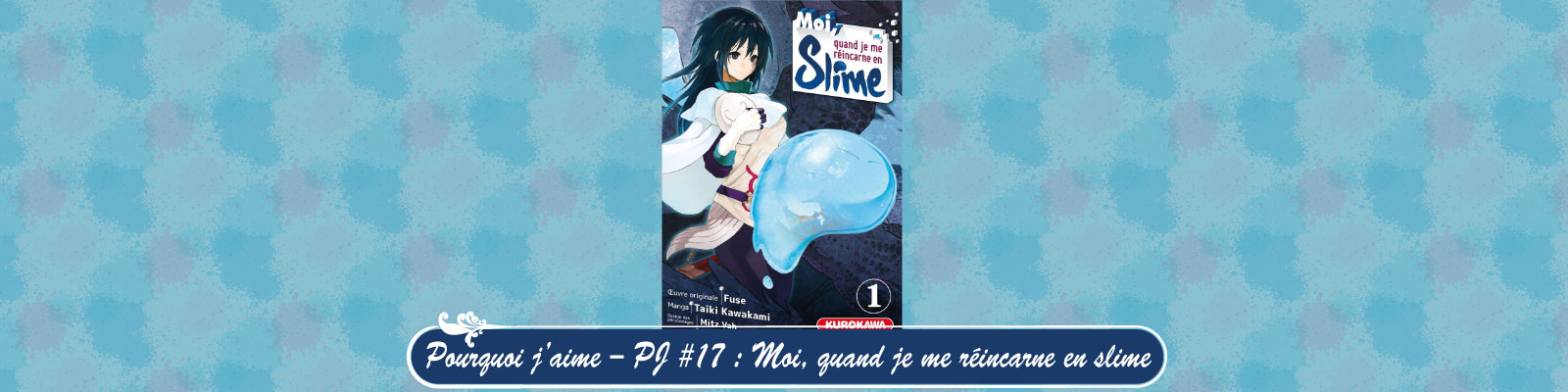 Pourquoi-j'aime-PJ-#17---Moi,-quand-je-me-réincarne-en-slime-2