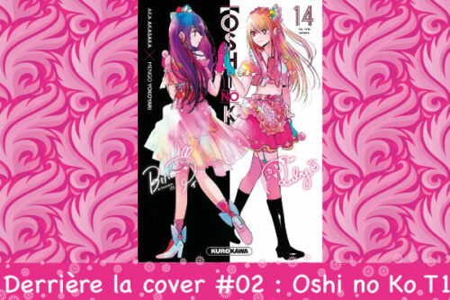 Derrière la cover #02 : Oshi no Ko T14