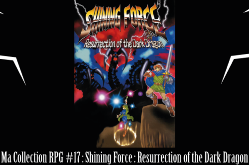 Ma-Collection-RPG-#17---Shining Force---Resurrection-of-the-Dark-Dragon-2