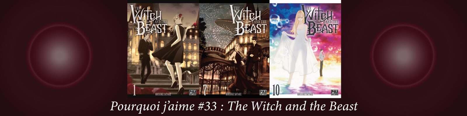 Pourquoi-j’aime-#33---The Witch and the Beast-2