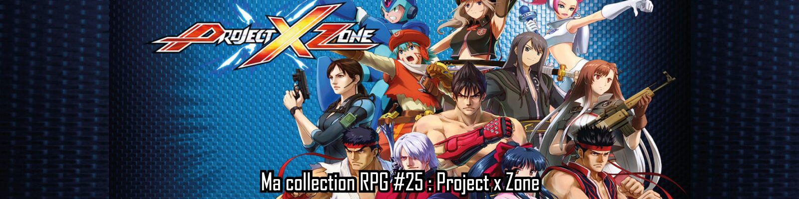 Ma-collection-RPG-#25---Project x Zone-2