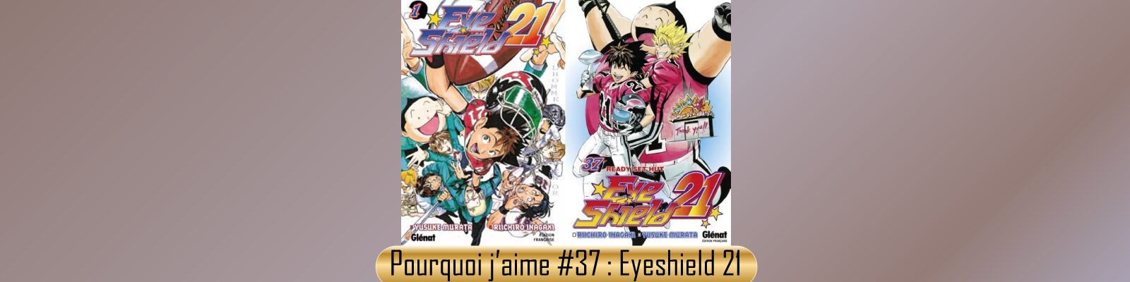 Pourquoi-j’aime-#37---Eyeshield 21-2