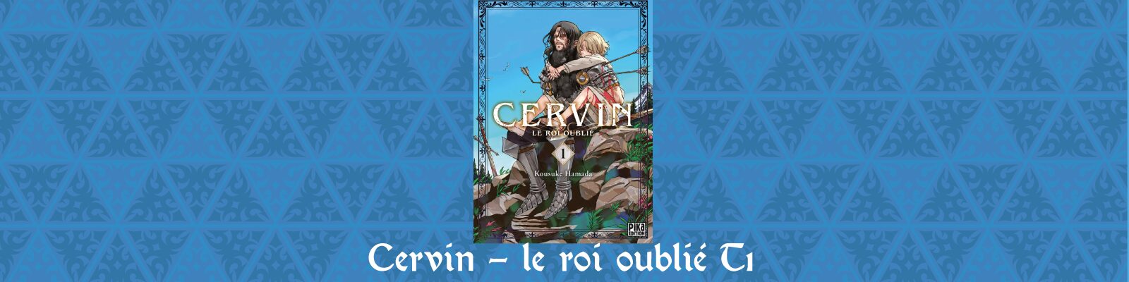 Cervin-–-le-roi-oublié-T1-2