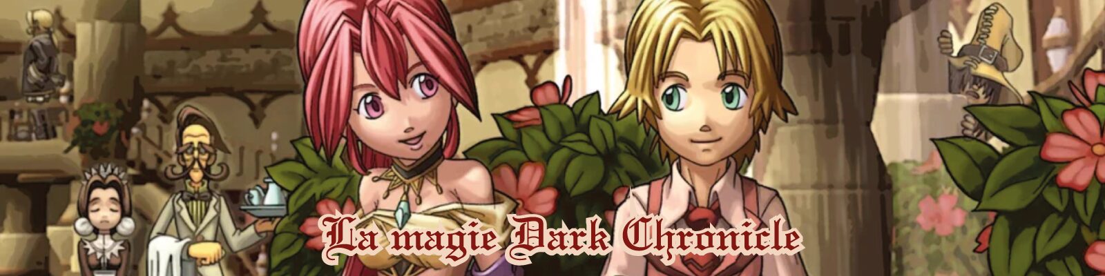 La-magie-Dark Chronicle-2