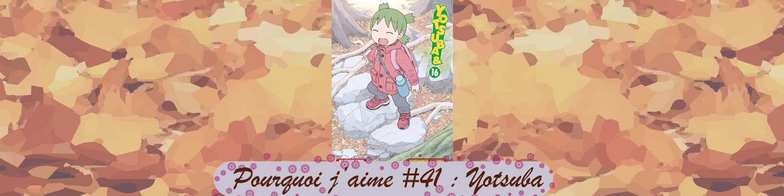 Pourquoi-j’aime-#41---Yotsuba-2