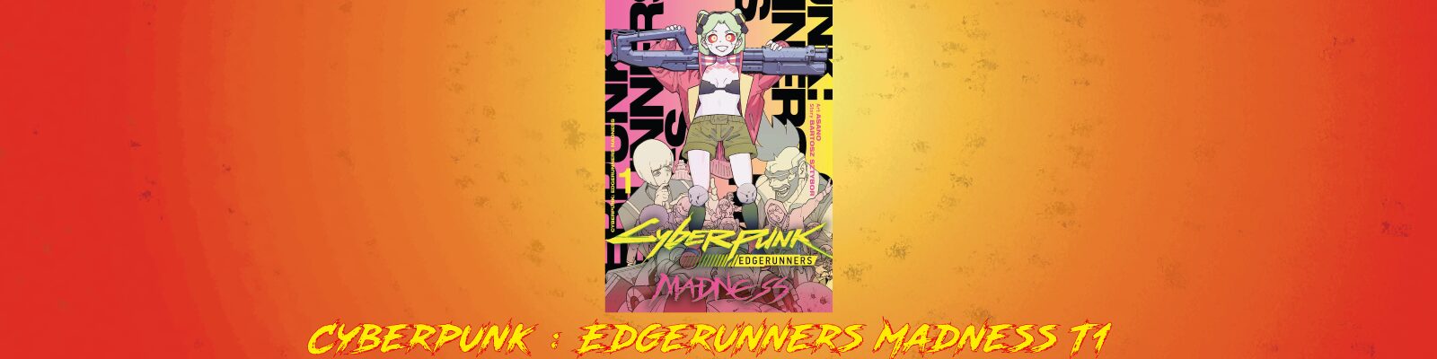 Cyberpunk : Edgerunners Madness-T1-2