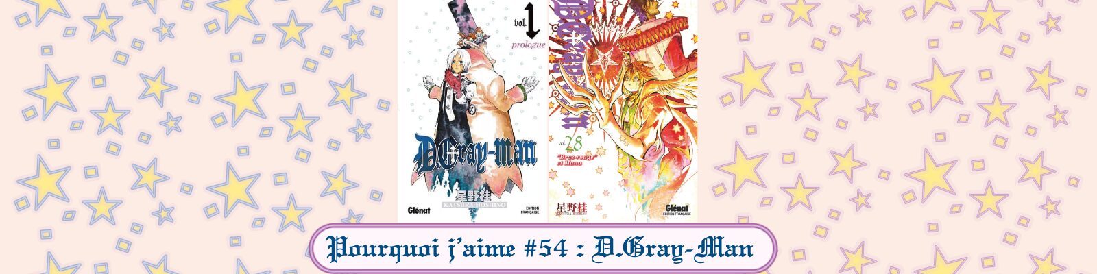 Pourquoi-j’aime-#54---D.Gray-Man-2