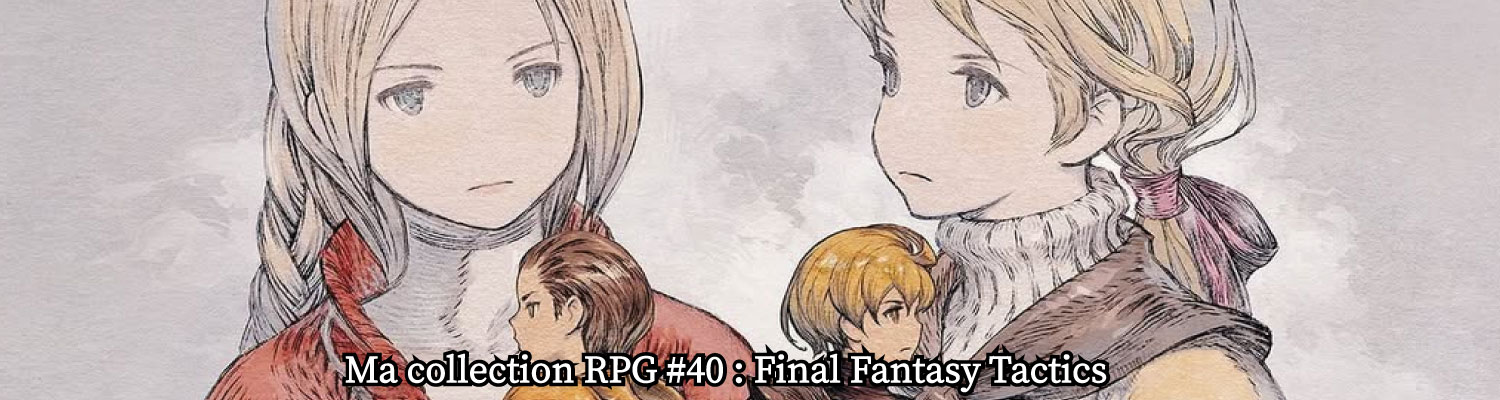 Ma-collection-RPG-#40---Final Fantasy Tactics-2