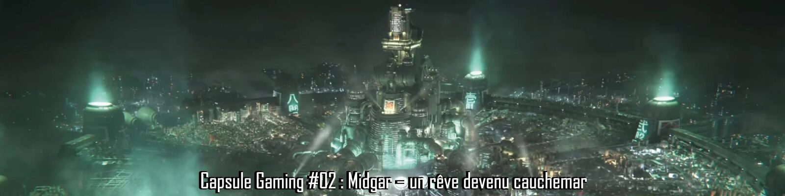 Capsule-Gaming-#02---Midgar-–-un-rêve-devenu-cauchemar-2