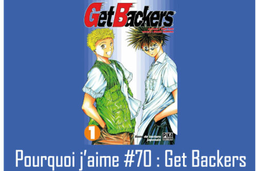 Pourquoi-j’aime-#70---Get Backers-2