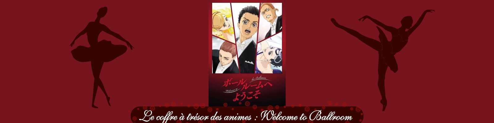 Le-coffre-à-trésor-des-animes---Welcome to Ballroom-2