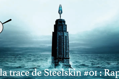 Sur-la-trace-de-Steelskin-#01---Rapture-2