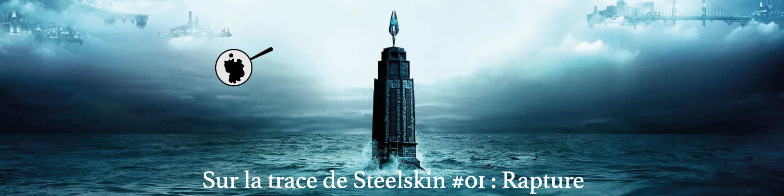 Sur-la-trace-de-Steelskin-#01---Rapture-2