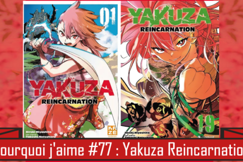 Pourquoi-j'aime-#77---Yakuza Reincarnation-2