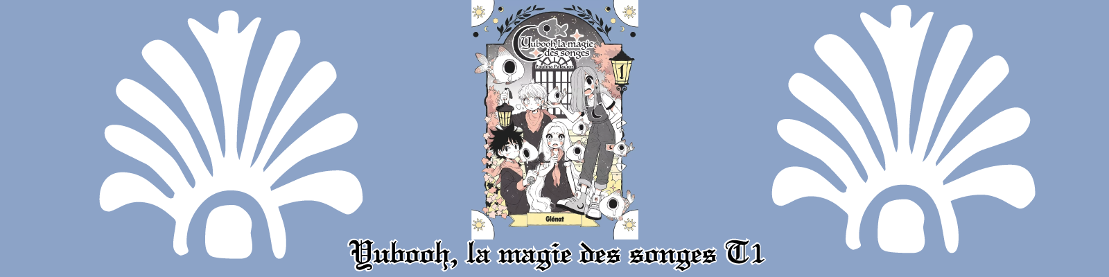 Yubooh,-la-magie-des-songes-T1-2