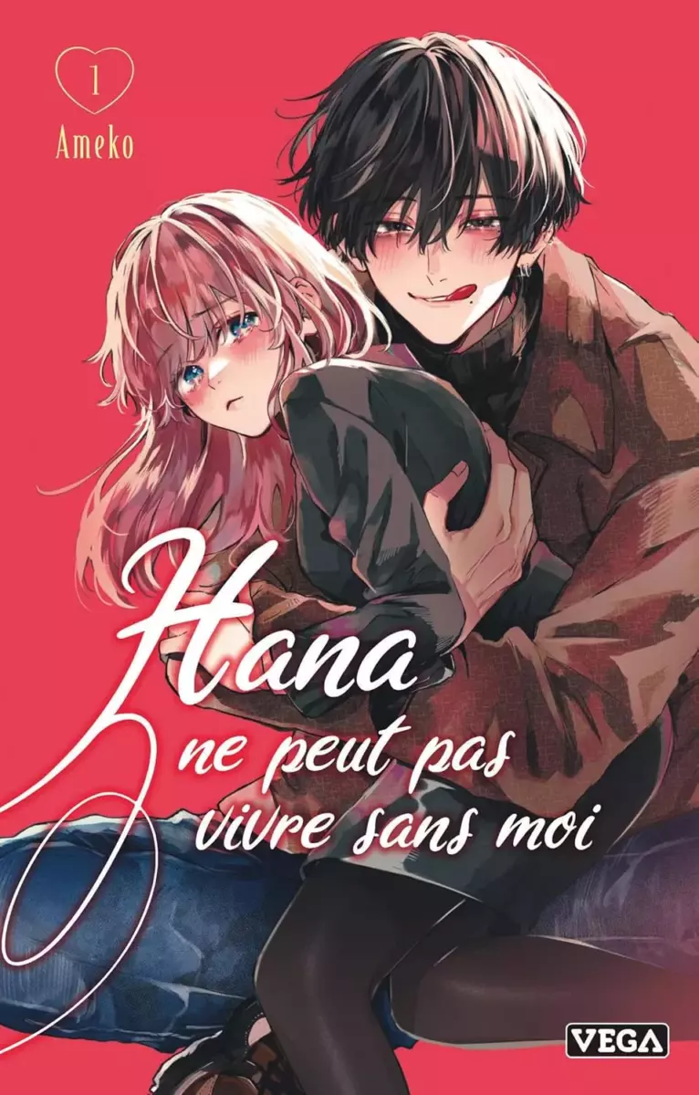Hana ne peut pas vivre sans moi Vol.1