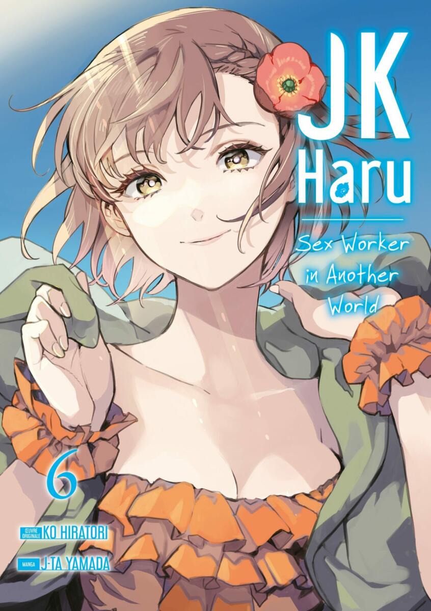 JK Haru Sex Worker in Another World - Tome 6 [25/10/24]