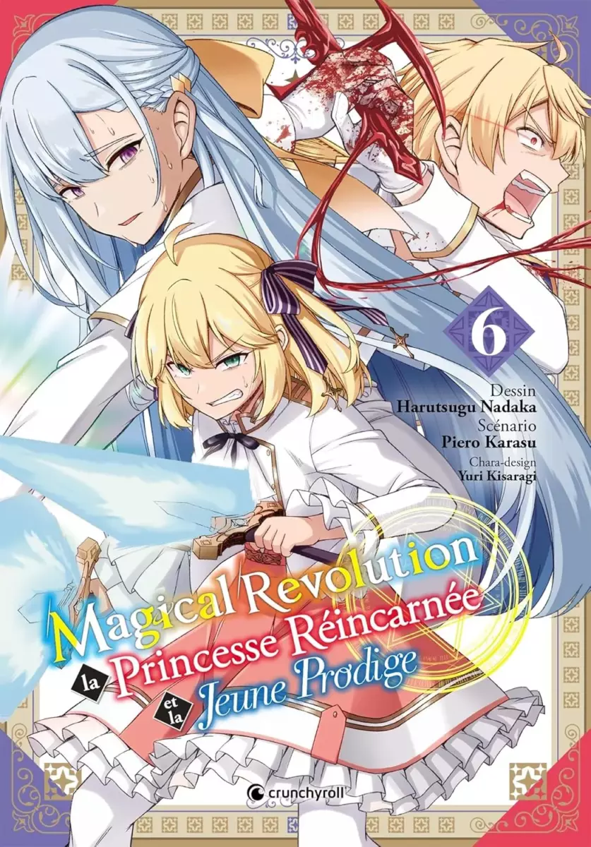 Magical Revolution - La Princesse réincarnée et la jeune prodige Vol.6