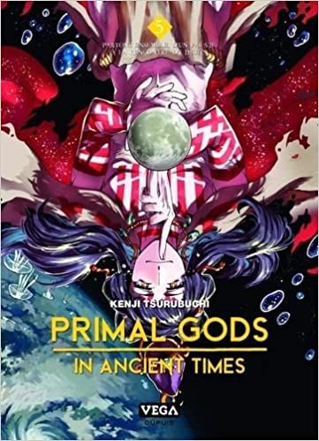 Primal Gods in Ancient Times Vol.5 [07/04/23]