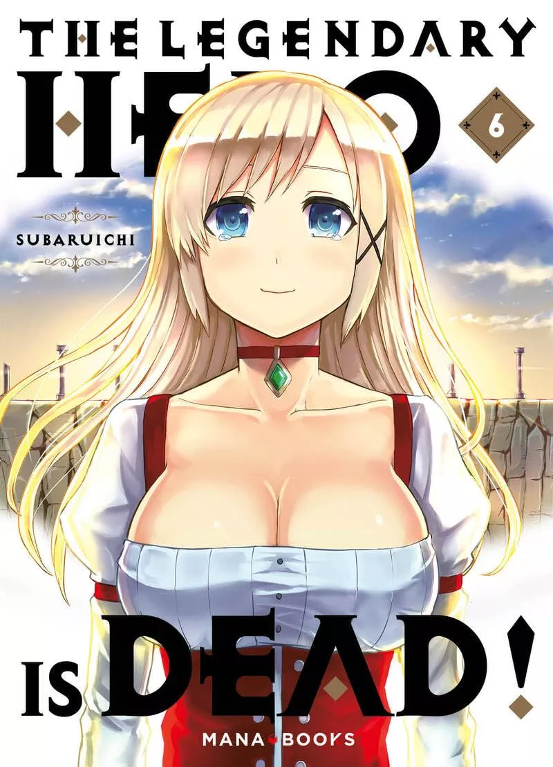 The Legendary Hero is Dead! Vol.6 [06/03/25]